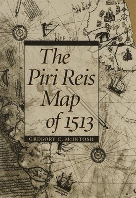 The Piri Reis Map of 1513 1