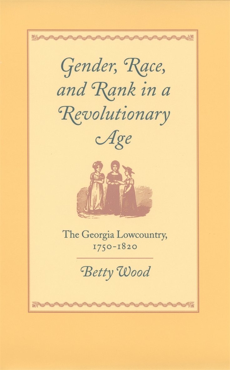 Gender, Race, and Rank in a Revolutionary Age 1