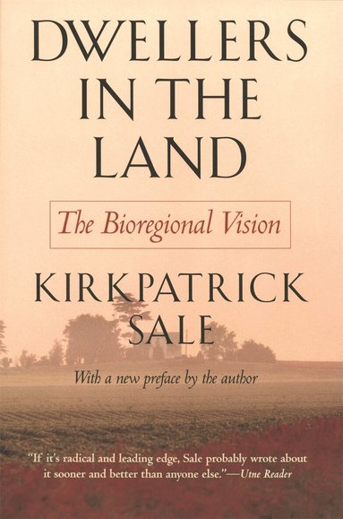 Kirkpatrick Sale - Dwellers in the Land, Häftad
