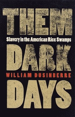 William Dusinberre - Them Dark Days, Häftad