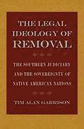 Tim Alan Garrison - Legal Ideology of Removal, Inbunden