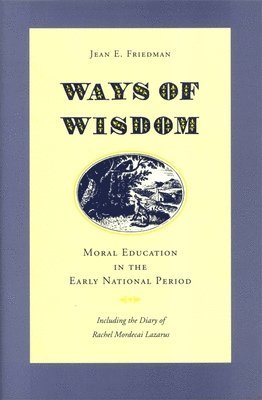 Jean E. Friedman, Jean E Friedman - Ways of Wisdom, Inbunden