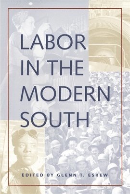 Labor in the Modern South 1