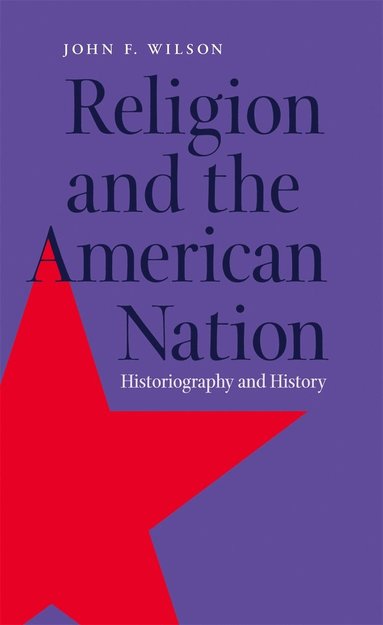 bokomslag Religion and the American Nation