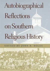 bokomslag Autobiographical Reflections on Southern Religious History