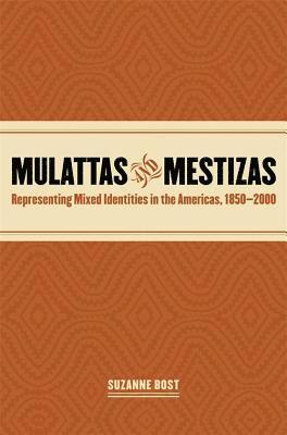 Mulattas and Mestizas, 1850-2000 1