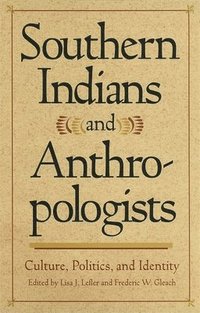 bokomslag Southern Indians and Anthropologists