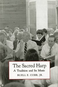 bokomslag The Sacred Harp: A Tradition And Its Music (Brown Thrasher Books)