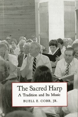The Sacred Harp: A Tradition And Its Music (Brown Thrasher Books) 1