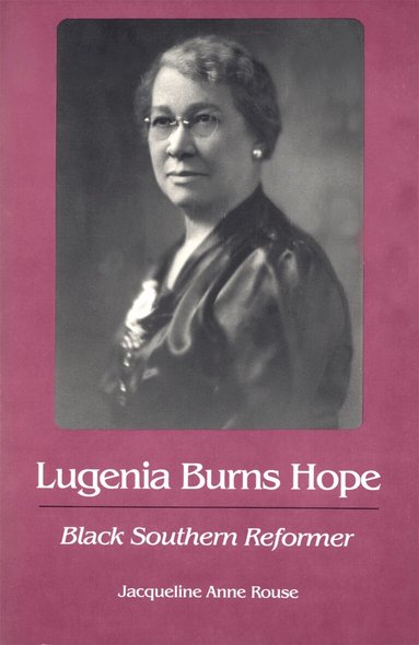 Jacqueline Anne Rouse - Lugenia Burns Hope, Black Southern Reformer, Häftad