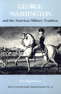 bokomslag George Washington and the American Military Tradition