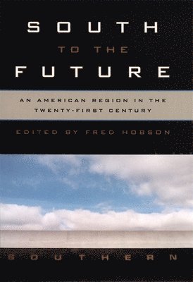 Fred Hobson - South to the Future, Inbunden