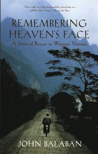 bokomslag Remembering Heaven's Face: A Story of Rescue in Wartime Vietnam
