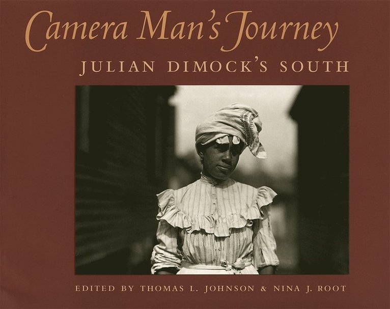 Thomas L. Johnson, Nina J. Root, Thomas L Johnson, Nina J Root - Camera Man's Journey, Inbunden