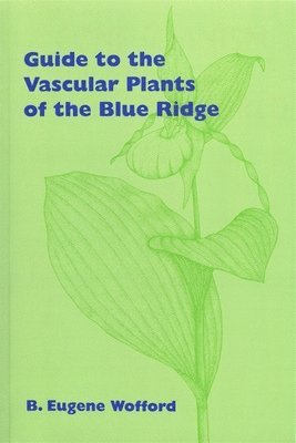 bokomslag Guide to the Vascular Plants of the Blue Ridge