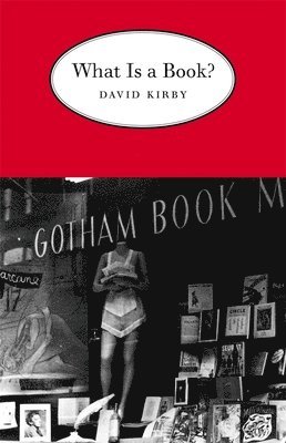 David Kirby - What Is a Book?, Häftad