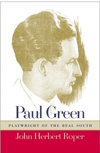 bokomslag Paul Green, Playwright of the Real South