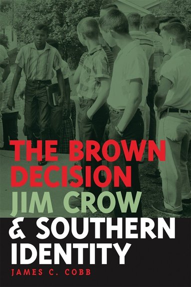 James C. Cobb - Brown Decision, Jim Crow, and Southern Identity, Inbunden