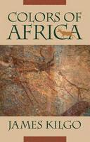 James Kilgo - Colors of Africa, Inbunden