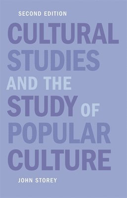 John Storey - Cultural Studies and the Study of Popular Culture, Häftad