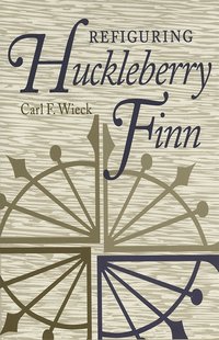 bokomslag Refiguring Huckleberry Finn