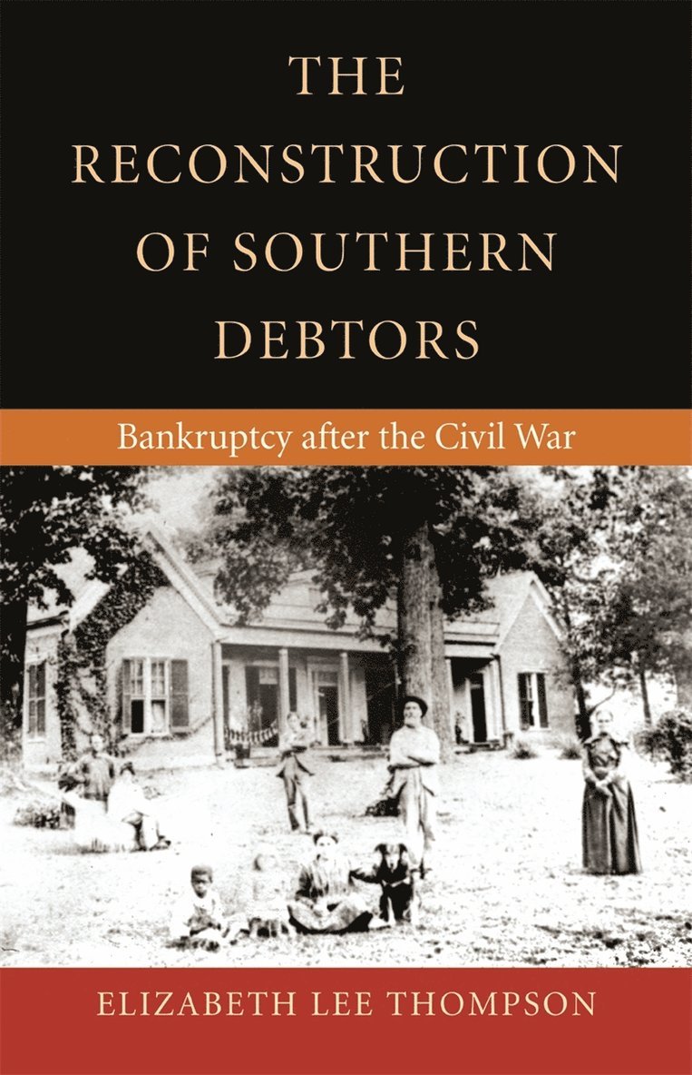 Elizabeth Lee Thompson - Reconstruction of Southern Debtors, Inbunden