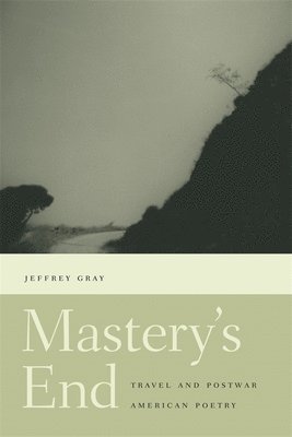 Jeffrey Gray - Mastery's End, Inbunden