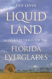 bokomslag Liquid Land: A Journey Through the Florida Everglades