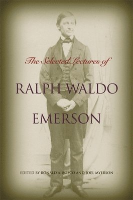 bokomslag The Selected Lectures of Ralph Waldo Emerson