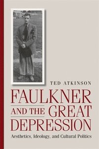 bokomslag Faulkner and the Great Depression
