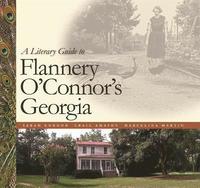 bokomslag A Literary Guide to Flannery O'Connor's Georgia