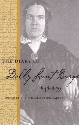 bokomslag The Diary of Dolly Lunt Burge, 18481879