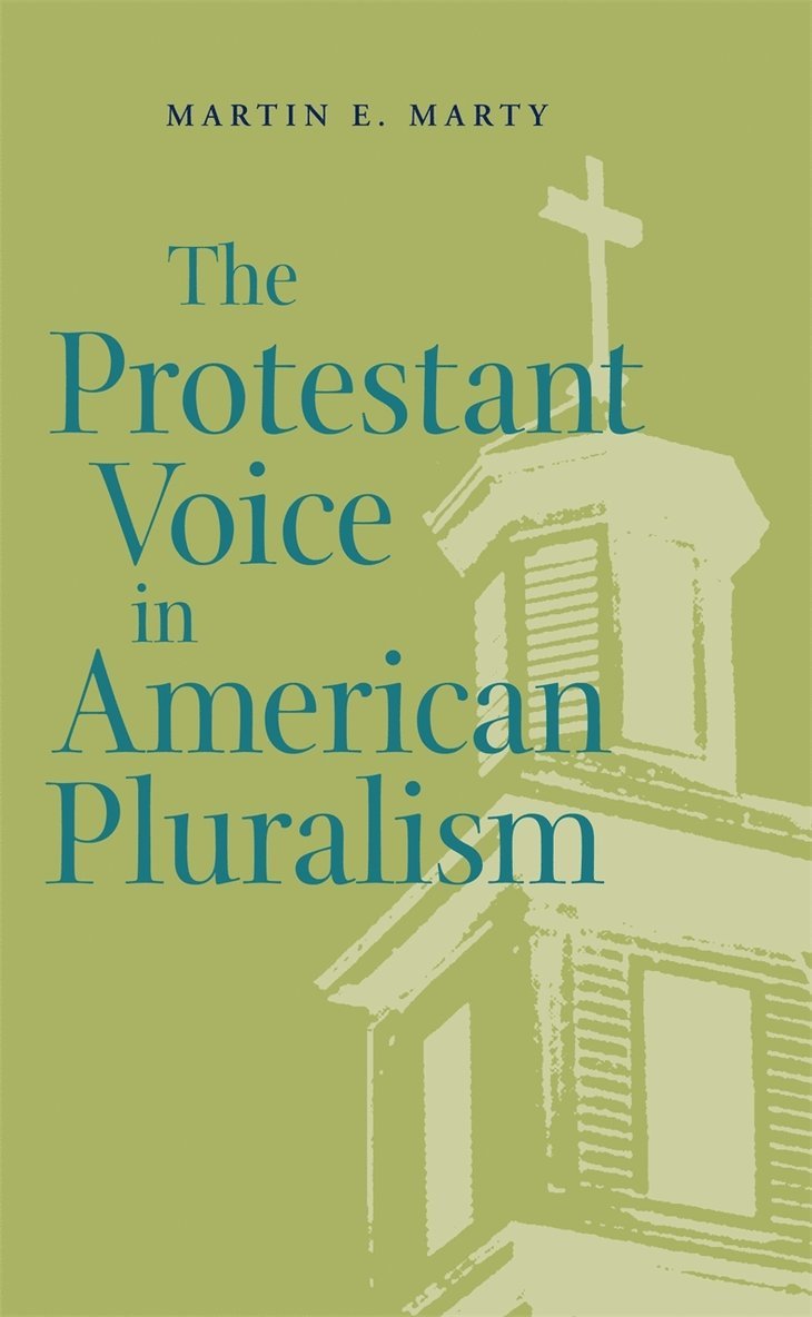 Martin E. Marty, Martin E Marty - Protestant Voice in American Pluralism, Häftad