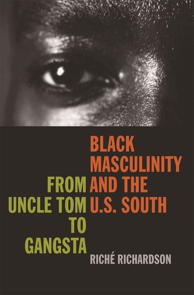 Riché Richardson - Black Masculinity and the U.S. South, Häftad