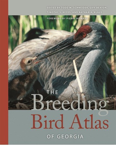 Todd M. Schneider, Giff Beaton, Timothy S. Keyes, Nathan A. Klaus - Breeding Bird Atlas of Georgia, Inbunden