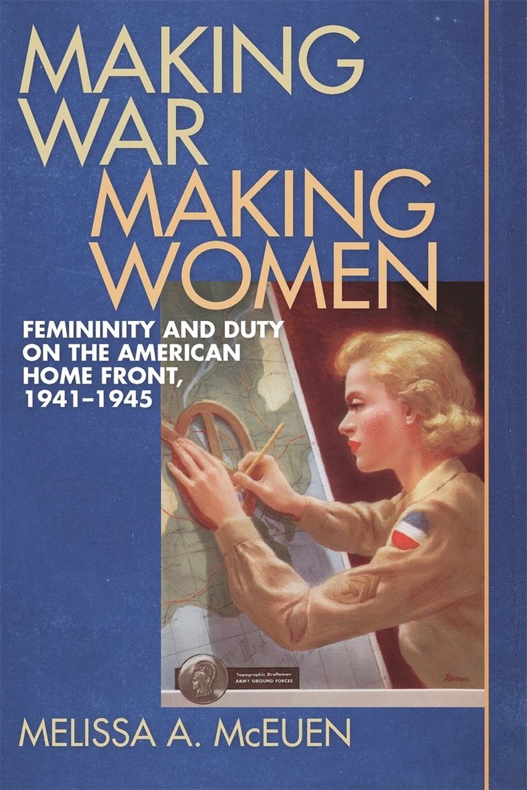 Melissa A. McEuen, Melissa a. McEuen, Melissa a McEuen - Making War, Making Women, Häftad