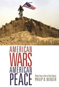 bokomslag American Wars, American Peace
