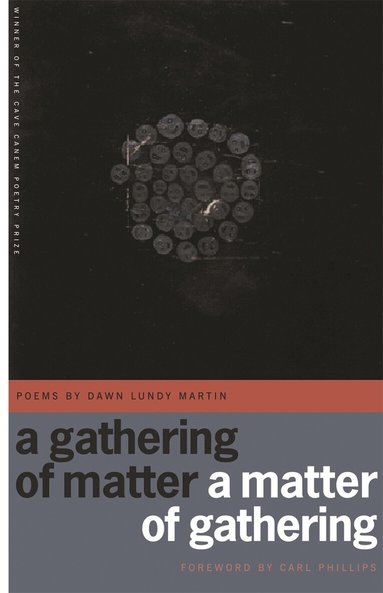 Dawn Lundy Martin - Gathering of Matter / A Matter of Gathering, Häftad