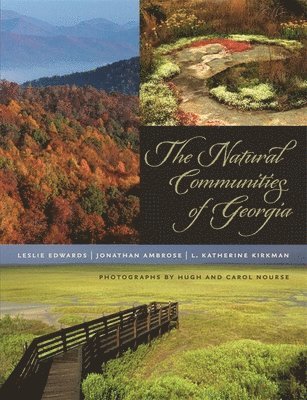 Leslie Edwards, Jonathan Ambrose, L. Katherine Kirkman, Jonathan Ambrose, L Katherine Kirkman, Leslie Edwards - Natural Communities of Georgia, Inbunden
