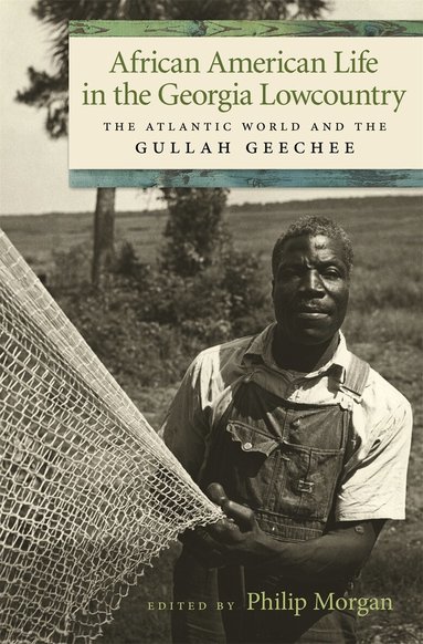 Philip Morgan - African American Life in the Georgia Lowcountry, Inbunden