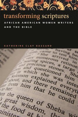 Katherine Clay Bassard - Transforming Scriptures, Inbunden