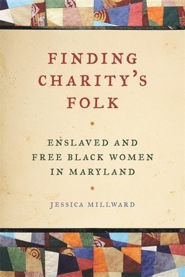 Jessica Millward - Finding Charity's Folk, Inbunden