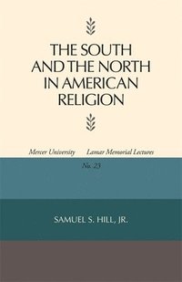 bokomslag The South and North in American Religion