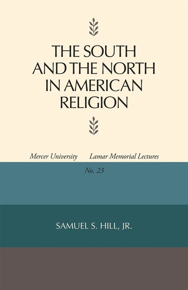 Samuel S. Hill - South and the North in American Religion, Häftad