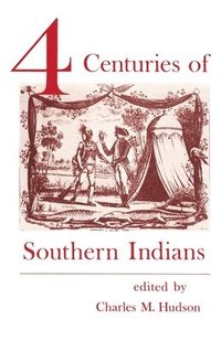 bokomslag Four Centuries of Southern Indians