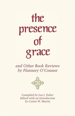 The Presence of Grace and Other Book Reviews by Flannery O'Connor 1