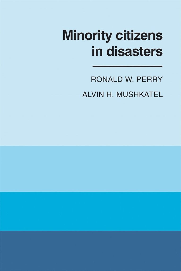 Ronald W. Perry, Alvin H. Mushkatel, Ronald W Perry, Alvin H Mushkatel - Minority Citizens in Disasters, Häftad