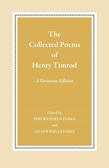 Henry Timrod, Edd Winfield Parks, Aileen Wells Parks - Collected Poems of Henry Timrod, Häftad