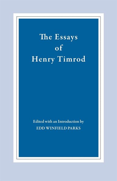 Henry Timrod, Edd Winfield Parks - Essays of Henry Timrod, Häftad