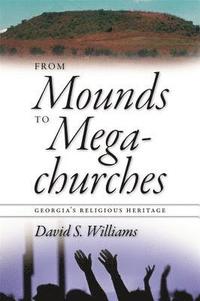 bokomslag From Mounds to Megachurches